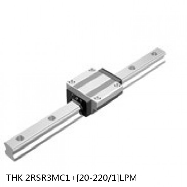 2RSR3MC1+[20-220/1]LPM THK Miniature Linear Guide Full Ball RSR Series